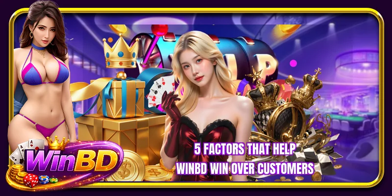 5 factors that help WINBD win over customers