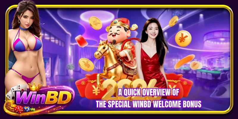 A quick overview of the special WINBD welcome bonus