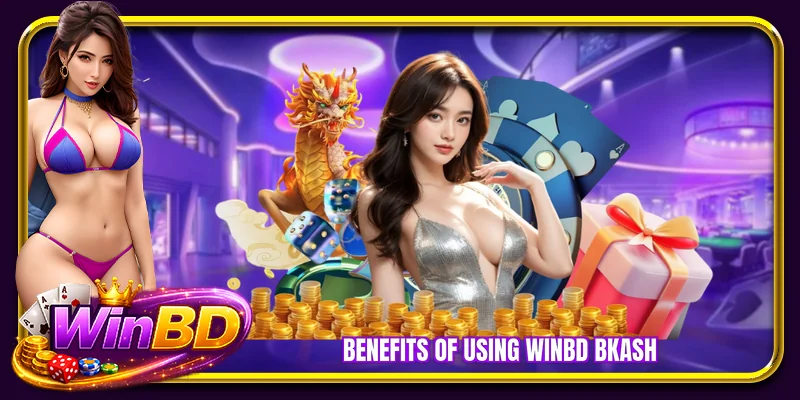 Benefits of using WINBD bKash