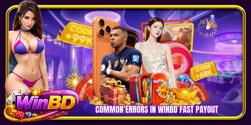 Common errors in WINBD fast payout