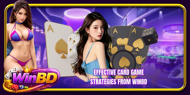 Effective card game strategies from WINBD