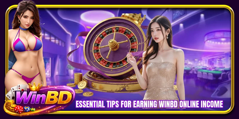Essential tips for earning WINBD online income