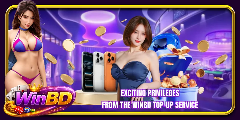 Exciting privileges from the WINBD top-up service