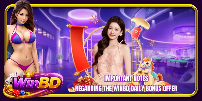 Important notes regarding the WINBD daily bonus offer