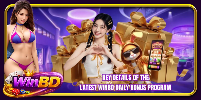 Key details of the latest WINBD daily bonus program