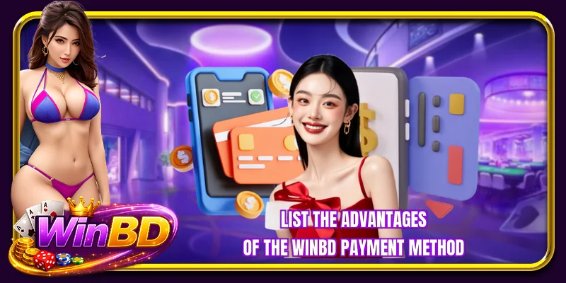 List the advantages of the WINBD payment method