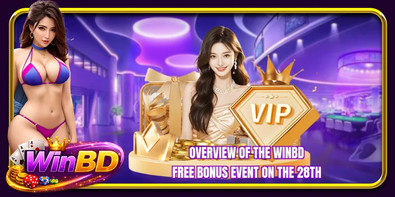Overview of the WINBD free bonus event on the 28th