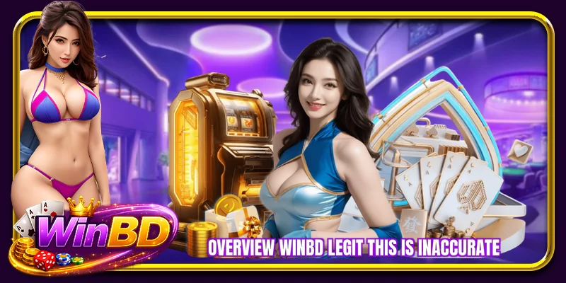 Overview WINBD legit this is inaccurate