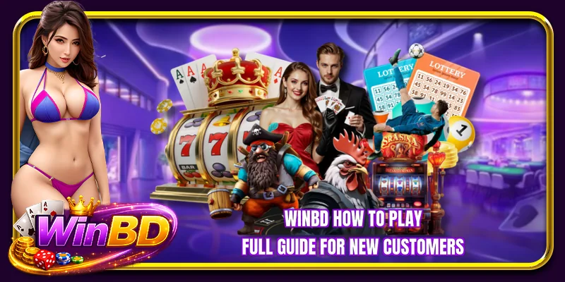 WINBD how to play full guide for new customers