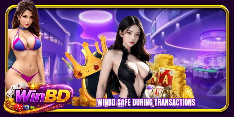 WINBD safe during transactions